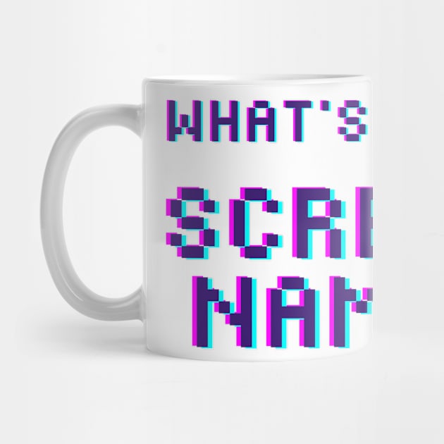 What's Your Screen Name? by SillyShirts